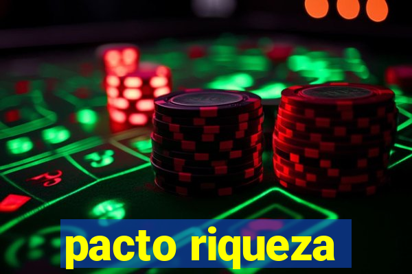 pacto riqueza